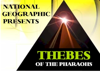 THEBES OF THE PHARAOHS ,,, BROUGHT TO YOU BY NATIONAL GEOGRAPHIC AND FEATURING KV-5's KENT WEEKS